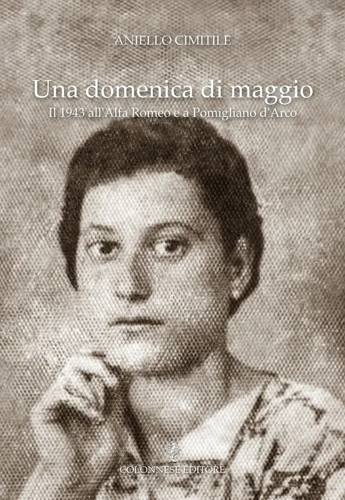 Copertina di Una domenica di maggio. Il 1943 all'Alfa Romeo e a Pomigliano d'Arco