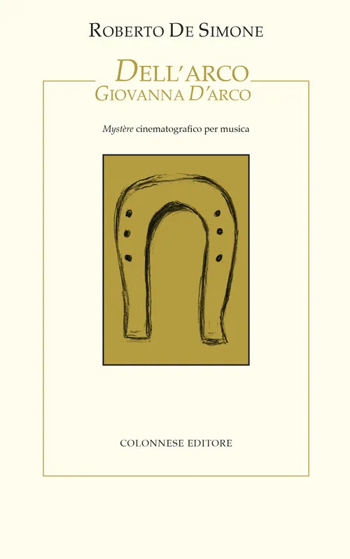 Copertina di Dell'Arco Giovanna d'Arco. Mystère cinematografico per musica