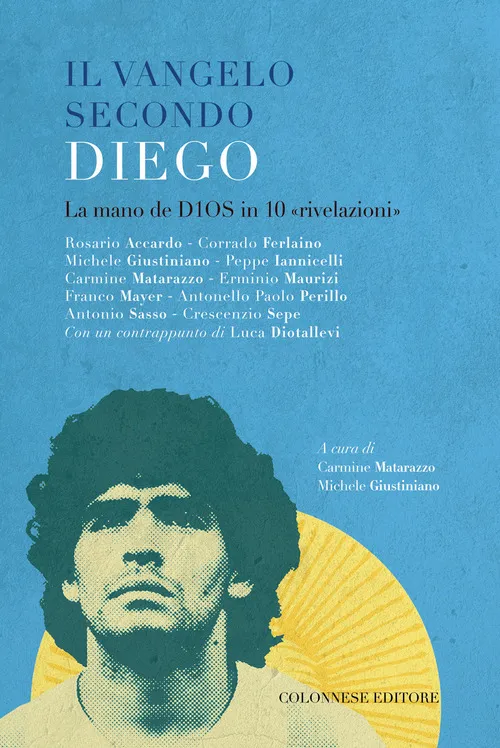 Copertina di Il vangelo secondo Diego. La mano de D10S in 10 «rivelazioni»