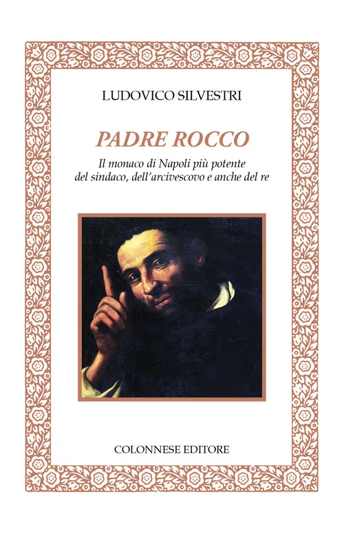 Copertina di Padre Rocco. Il monaco di Napoli più potente del sindaco, dell'arcivescovo e anche del re